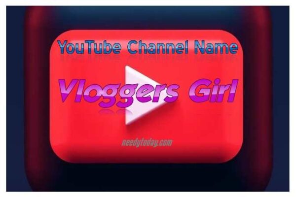 YouTube channel name for vloggers girl