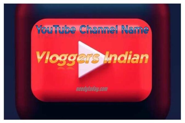 YouTube channel name for vloggers Indian