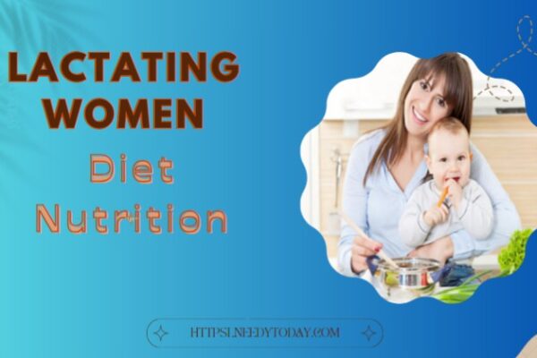 A Lactating Women Diet Guide to Optimal Nutrition