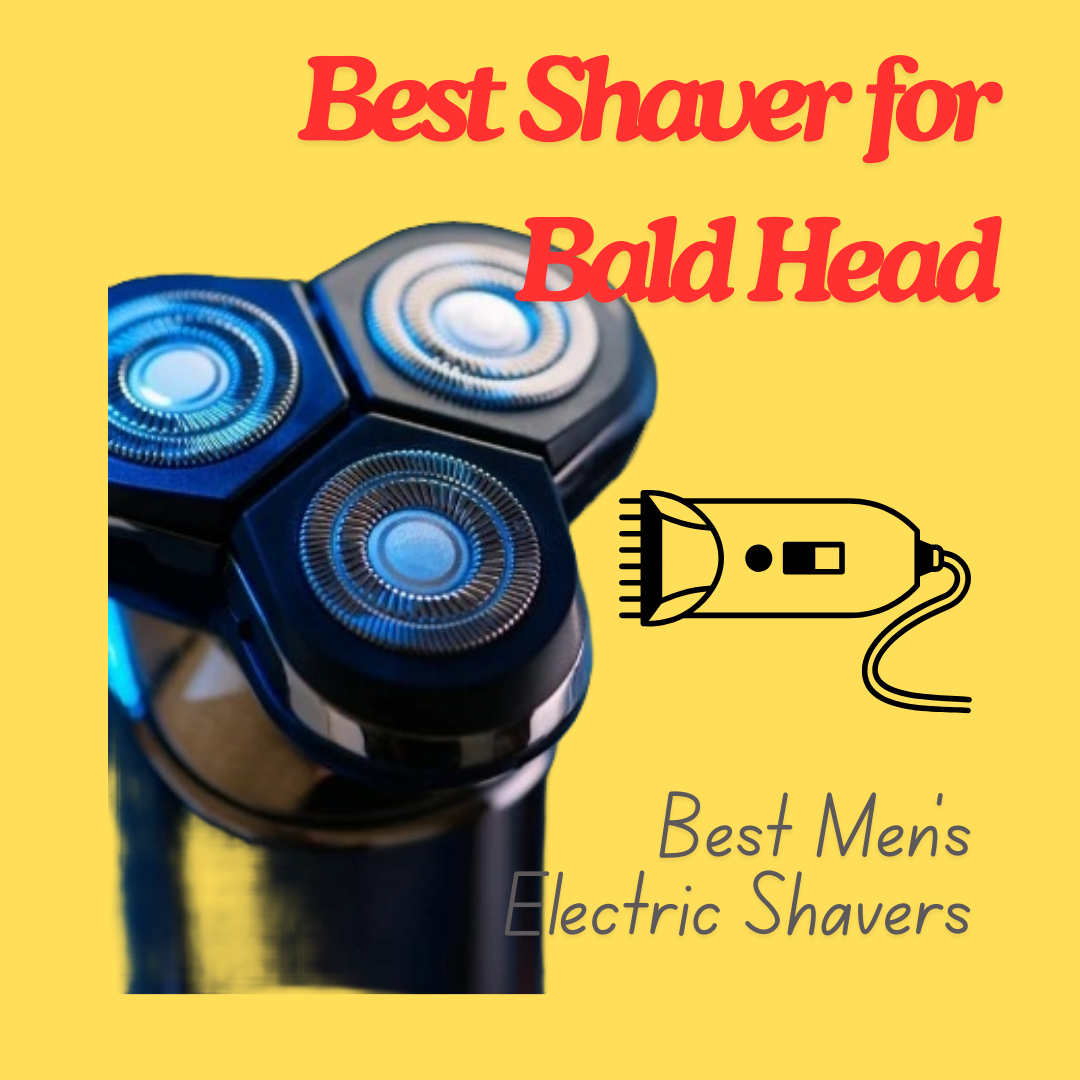 best shaver for bald head